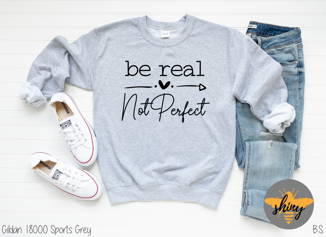 Be Real...Not Perfect