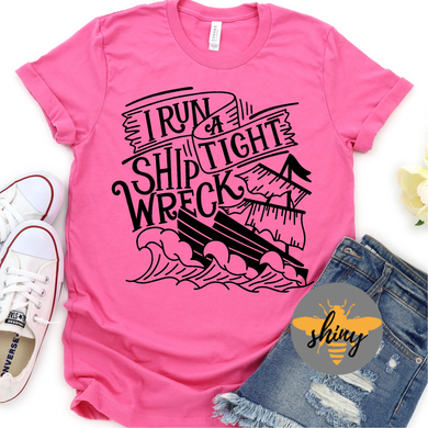 I Run a Tight Ship Wreck